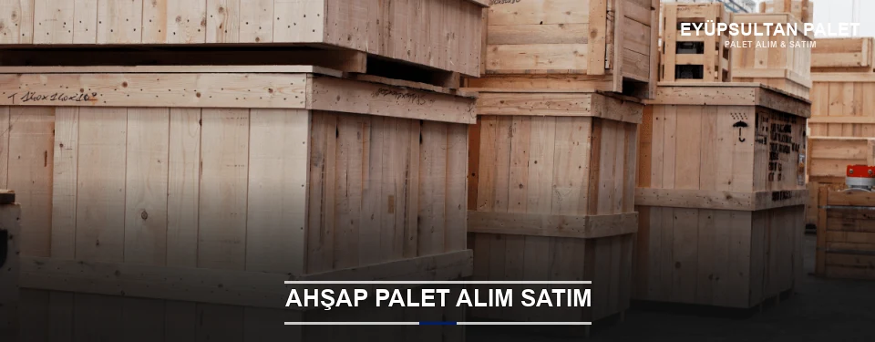 Eyüpsultan Kaliteli Ahşap Palet