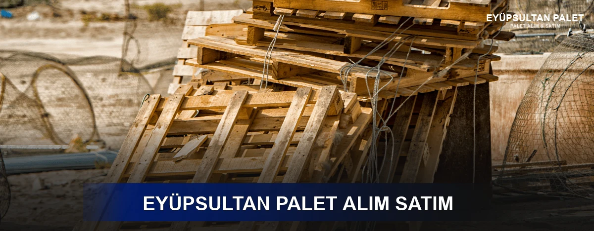 Eyüpsultan Palet Alım Satım
