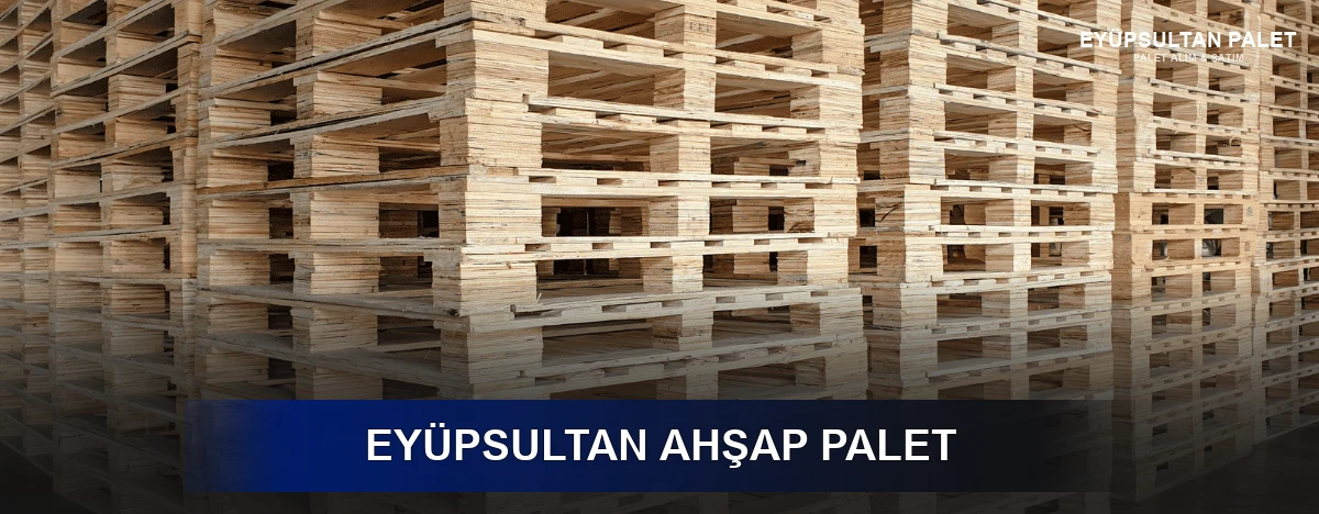 Eyüpsultan Ahşap Palet