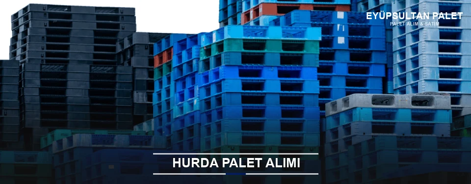 Eyüpsultan Toplu Hurda Palet Alımı