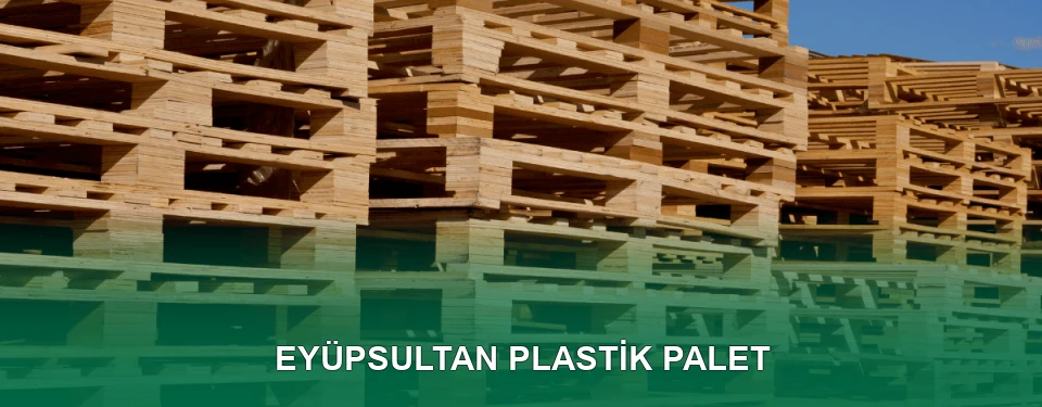 Eyüpsultan Plastik Palet Satışı